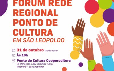 Venha participar do Fórum Regional de Pontos de Cultura em São Leopoldo!