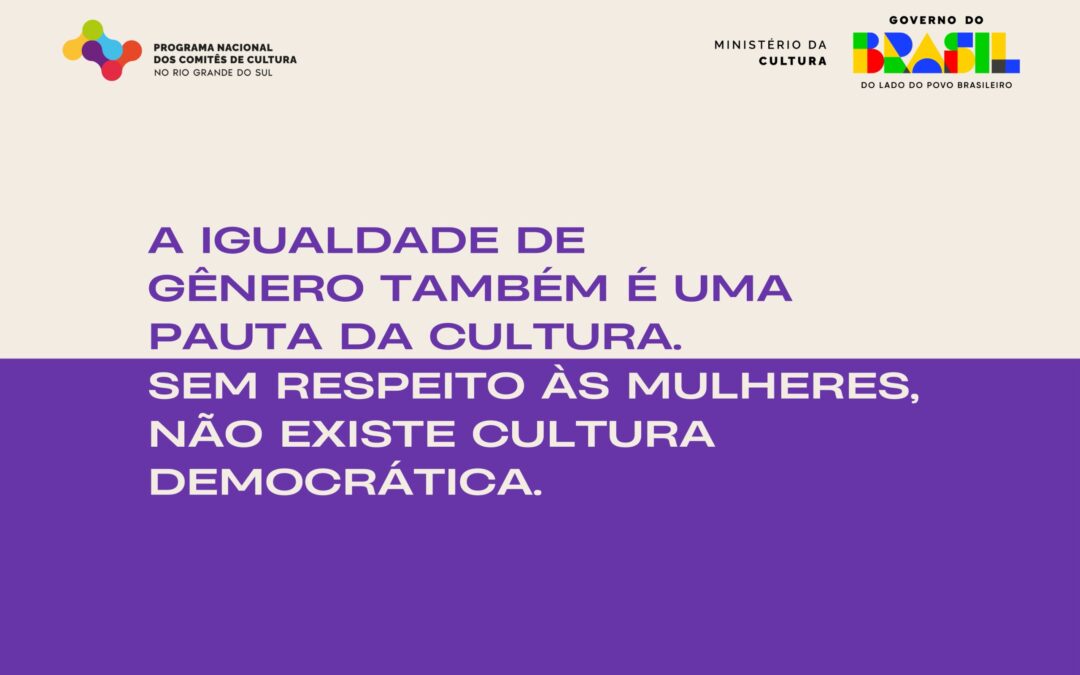 A igualdade de gênero também é uma pauta da cultura